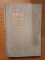 The Mammoth Cave of Kentucky, An Illustrated Manual