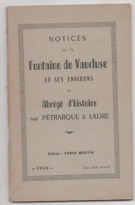 Notices sur la Fontaine de Vaucluse et ses environs et abrégé d'histoire sur Pétrarque & laure