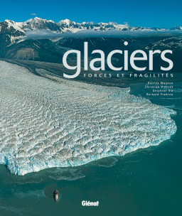 Glaciers -  Forces et fragilités