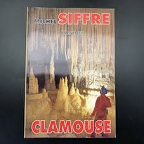 Michel Siffre présente  Clamouse
