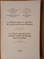 (I) Préh.1. Les Figures incisées et ponctuées de la grotte de Kiantapo (Katanga). (II) Les Dessins rupestres gravés, ponctués et peints du Katanga