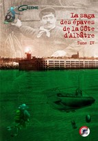 La saga des epaves de la Côte d'Albâtre  (tome 4) 14/18 Mission Centenaire