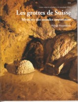 Les grottes de Suisse - Mystères des mondes souterrains