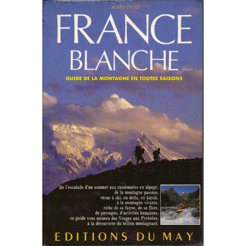 France blanche. Guide de la montagne en toutes saisons