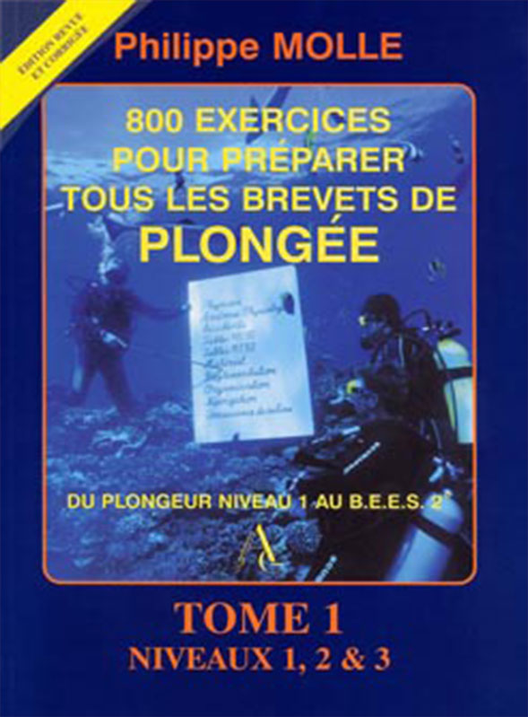 800 Exercices pour préparer tous les brevets de plongée Niveaux 1 à 3 (Nouvelle édition)