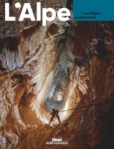 L'Alpe N° 98 - Grand Format Les Alpes souterraines