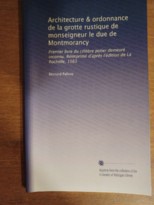 L’Architecture et ordonnance de la grotte rustique de monseigneur le Duc de Montmorancy