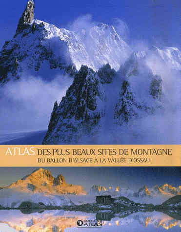 Atlas des plus beaux sites de montagne - Du ballon d'Alsace à la vallée d'Ossau