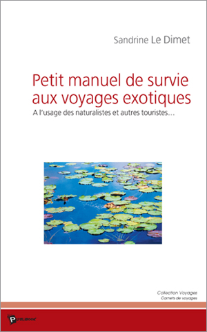 Petit manuel de survie aux voyages exotiques
