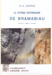 La rivière souterraine de Bramabiau  (réédition de l'oeuvre originale)