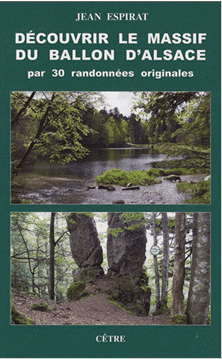 Découvrir le Massif du Ballon d'Alsace par 30 randonnées originales 