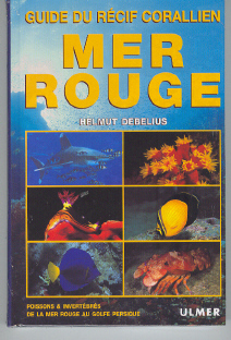 Mer Rouge - guide du récif corallien  (poissons et invertébrés de la Mer Rouge au Golfe Persique)
