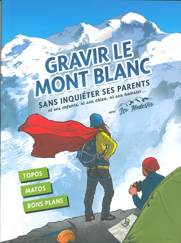 Gravir le Mont Blanc sans inquiéter ses parents avec Les Modestes 