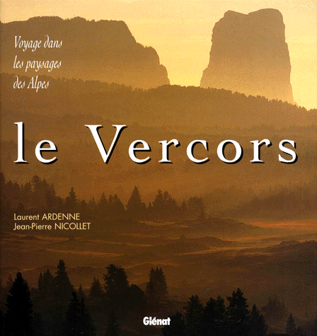 Le Vercors . Voyage dans les paysages des Alpes