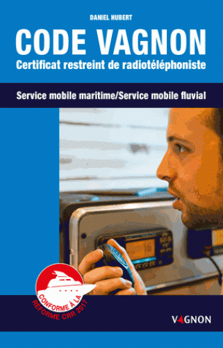 Code Vagnon - Certificat restreint de radiotéléphoniste des services mobiles maritime et fluvial
