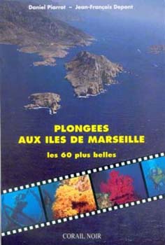 Plongées aux iles de Marseille: les 60 plus belles