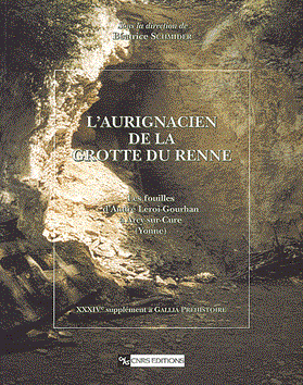 L'Aurignacien de la grotte du Renne. Les fouilles d'André Leroi-Gourhan à Arcy-sur-Cure (Yonne)