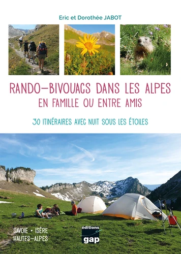 Rando-Bivouacs dans les Alpes, en famille ou entre amis - 30 itinéraires avec nuit sous les étoiles