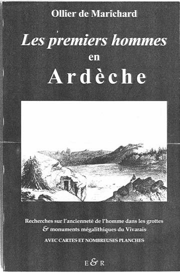 Les premiers hommes en Ardèche (Recherches sur l'ancienneté de l'homme dans les grottes et monuments mégalithiques du Vivarais)