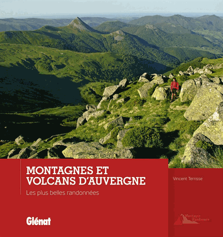 Montagnes et volcans d'Auvergne - Les plus belles randonnées