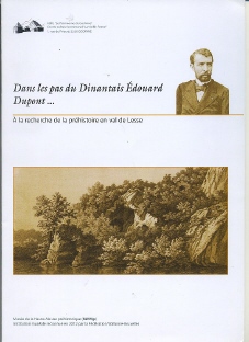 Dans les pas du dinantais Edouard Dupont + 150 ans après Edouard Dupont