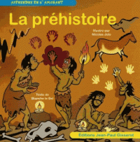 La préhistoire  (apprendre en s'amusant)
