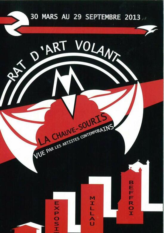 Rat d'art volant, la chauve-souris vu par les artistes contemporains : exposition, Millau, beffroi, 30 mars au 29 septembre 2013