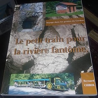 Le petit train pour la rivière fantôme - voyage dans les grottes du Cerdon