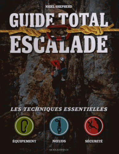 Guide total escalade - Les techniques essentielles 