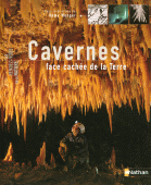 Cavernes: la face cachée de la terre