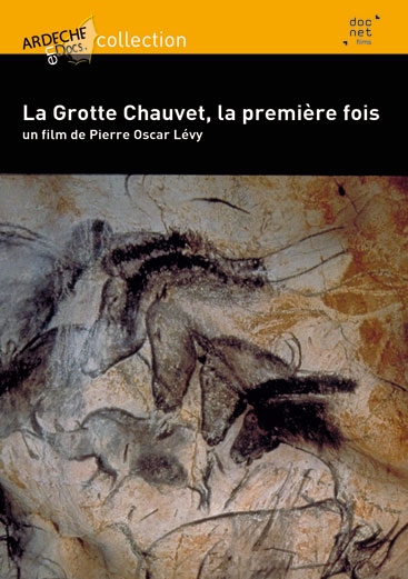 La grotte Chauvet, la première fois  (DVD 54 minutes)