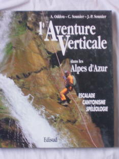 L'aventure verticale dans les Alpes d'Azur - escalade, canyonisme, spéléologie