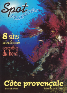 SPOT PLONGÉE Côte provençale - 8 sites sélectionnés accessibles du bord