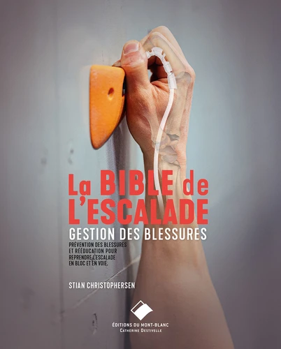 La bible de l'escalade. Gestion des blessures