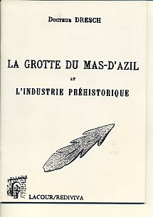 La grotte du Mas d'Azil et l'industrie préhistorique