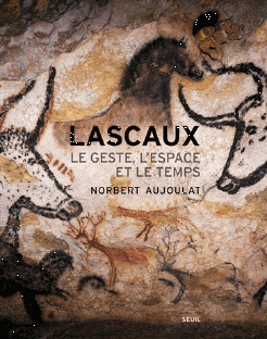 Les métamorphoses de Lascaux - L'atelier des artistes, de la préhistoire à nos jours