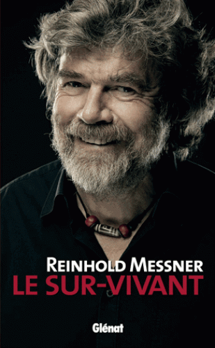 Le sur-vivant - Reinhold Messner
