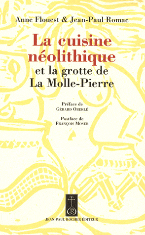 La cuisine néolithique - Et la grotte de La Molle-Pierre
