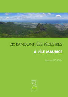 Dix randonnees pedestres à l'Ile Maurice