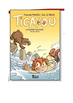Ticayou : La rivière sauvage - tome 3