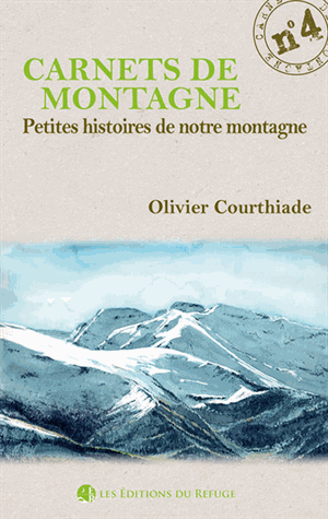Petites histoires de notre montagne - Carnets de montagne