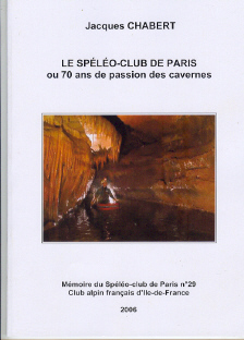 Le Spéléo Club de Paris ou 70 ans de passion des cavernes  (Mémoires SCP n° 29)