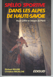 Spéléo sportive dans les Alpes de Hautes Savoie: Haut Giffre & Désert de Platé