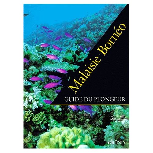 Malaisie Bornéo - Guide du plongeur