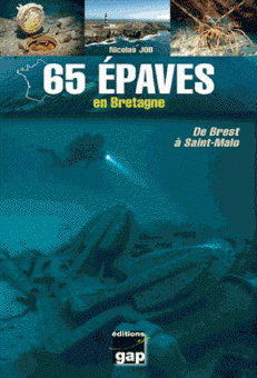 65 épaves en Bretagne - de Brest à Saint Malo - DERNIER EXEMPLAIRE