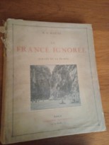 La France ignorée - tome 1 : Sud-Est de la France + tome 2: des Ardennes aux Pyrénées