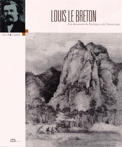 Louis Le Breton - A la découverte du Pacifique et de l'Antarctique