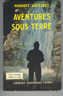 Aventures sous terre: tome 1- Flambeau au poing