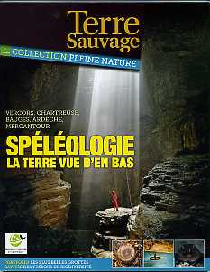 Spéléologie : la terre vue d'en bas - n° 275 de la revue Terre Sauvage