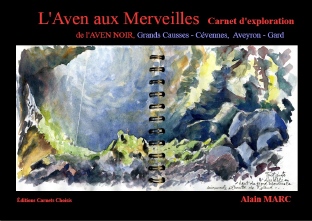 L'Aven aux Merveilles - carnet d'exploration de l'Aven Noir - 
